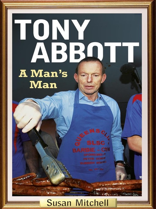 Title details for Tony Abbott by Susan Mitchell - Available
